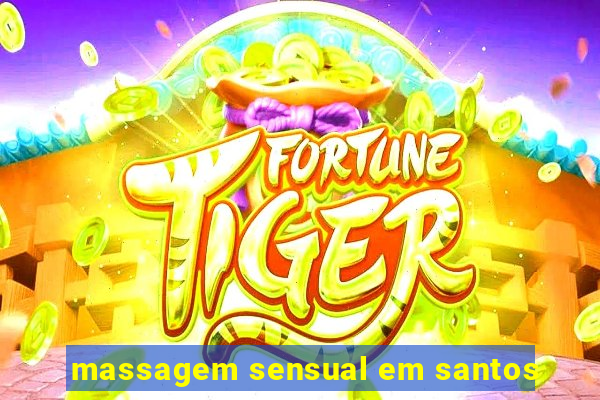 massagem sensual em santos